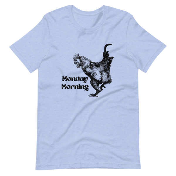 Monday Morning Unisex T-Shirt